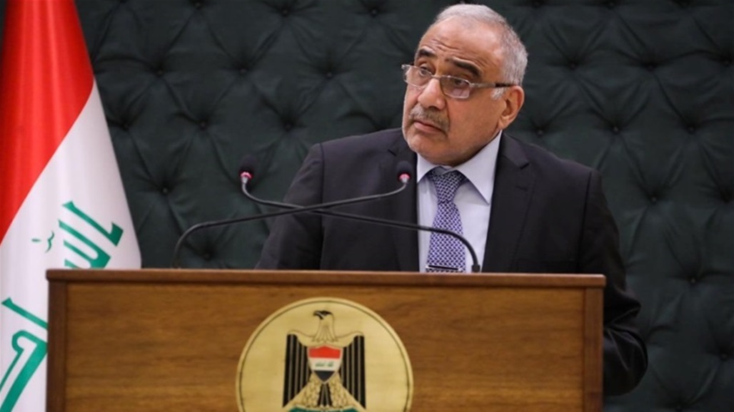 عبد المهدي يوصي البرلمان باتخاذ إجراءات عاجلة لإنهاء التواجد الاجنبي في البلاد